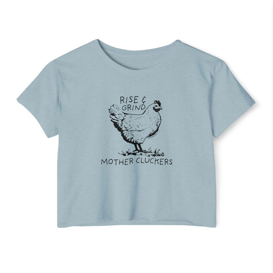 Rise and Grind Mother Cluckers, Various Colors and Styles