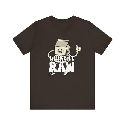 I like it Raw Milk, Various Colors and Styles