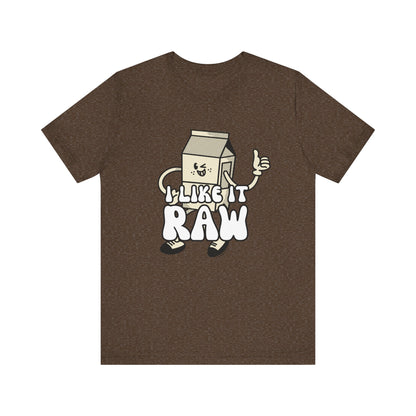 I like it Raw Milk, Various Colors and Styles