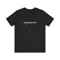 Mis(sing) Information - Unisex Jersey Short Sleeve Tee, Various Colors Ivy & Fields