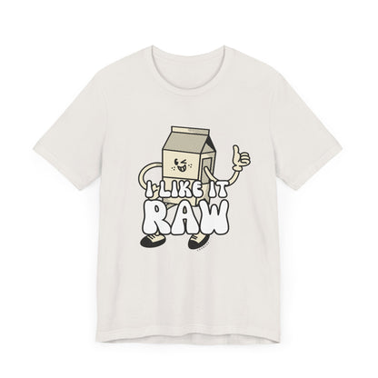 I like it Raw Milk, Various Colors and Styles