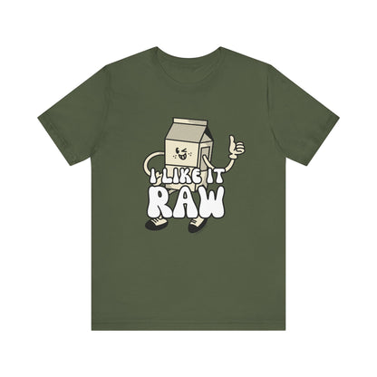 I like it Raw Milk, Various Colors and Styles